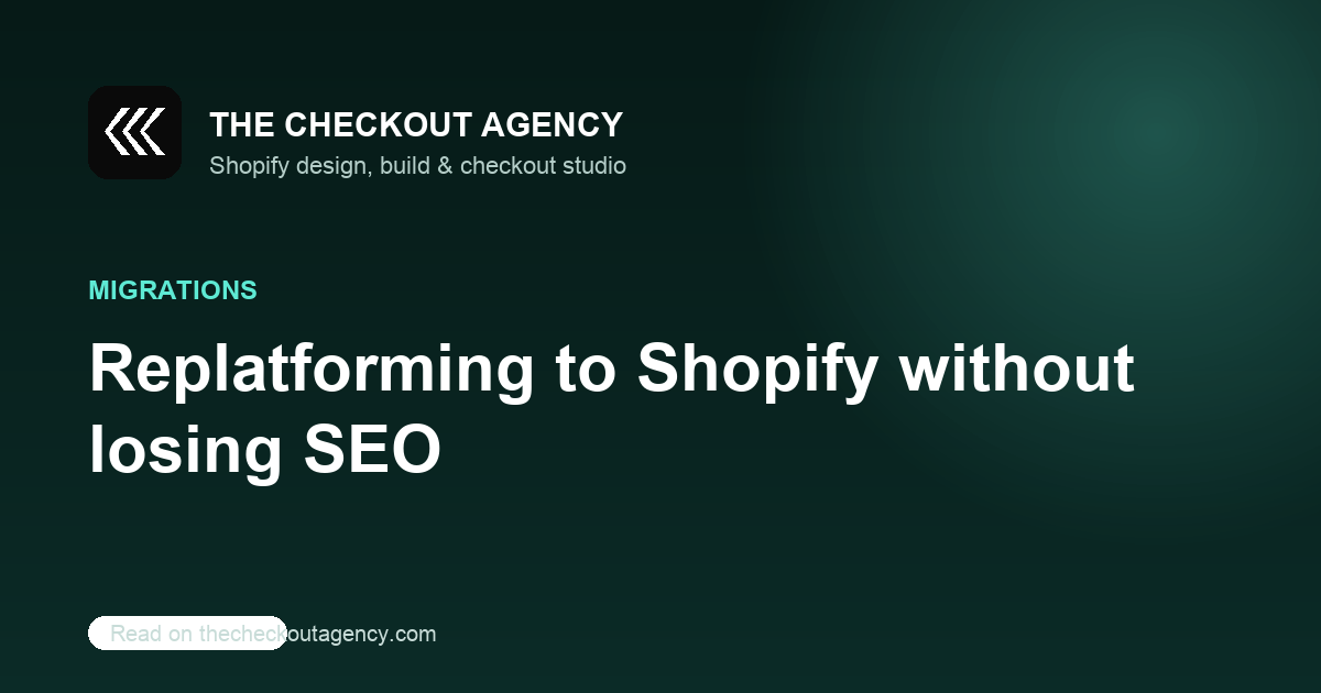Replatforming to Shopify without losing SEO: the technical checklist